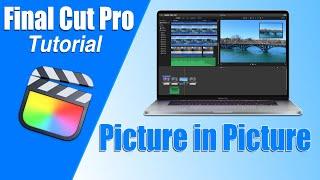 FINAL CUT PRO for Beginners - PICTURE in PICTURE Tutorial