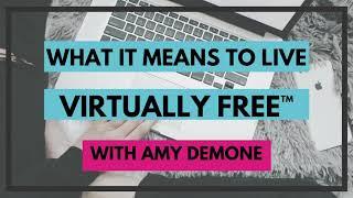 What it Means to Live Virtually Free™