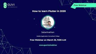 Learn Flutter in 2020 | Sabarinathan | #30dayswebinar | GUVI