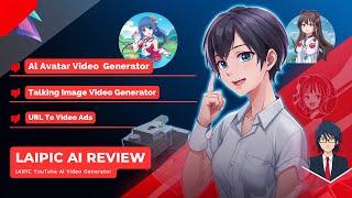 Laipic AI Review | AI Avatar Video Generator | Talking Image Video Generator | URL To Video Ads