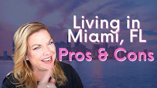 Living in Miami, Florida Pros and Cons