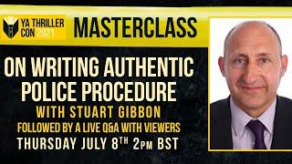 On Writing Authentic Police Procedure - A Masterclass with Stuart Gibbon (YA Thriller Con 2021)