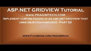 Implement custom paging in an asp.net gridview that uses objectdatasource - Part 52