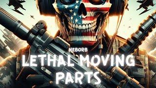 Lethal Moving Parts [2024 "someone else will raise your sons and daughters." Dubstep]