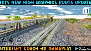 IRTS New High Graphics Route Update | UTKRIST COACH HD gameplay with real chugging and track sounds