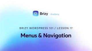 Mastering Menus & Navigation in Brizy WordPress | Lesson 17