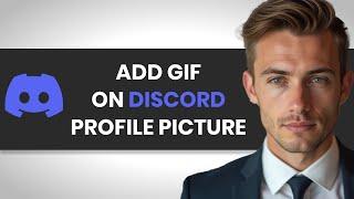 How to EASILY Add GIF on Discord Profile Picture (FULL GUIDE)