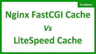 Load Testing: Nginx FastCGI Cache Vs LiteSpeed Cache