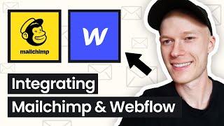 How to integrate Mailchimp and Webflow? (Basic Setup, Custom Fields, Tags)