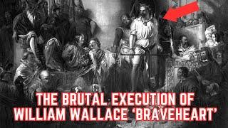 The BRUTAL Execution Of William Wallace 'Braveheart'