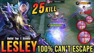 Lesley 25 Kills!! You Can't Escape from My Bullet!! - Build Top 1 Global Lesley ~ MLBB