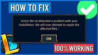 League of Legends Sorry We Detected a Problem With Your Installation (FIXED)