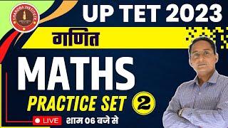 UP TET 2023 | UP TET MATHS PRACTICE SET-02 | MATHS FOR UPTET 2023