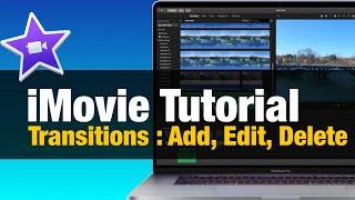 iMovie Transitions Tutorial - How To ADD, EDIT, and DELETE Transitions