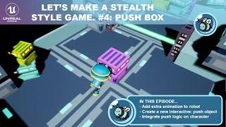 Pushing box game mechanic - Let's make a stealth game, #4