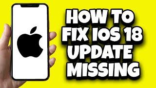 How To Fix IOS 18 Update Not Showing | iPhone Not Updating To IOS 18