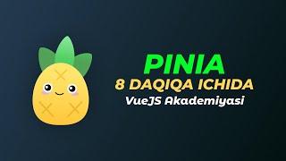 8 daqiqada PINIA #VueJSAcademy