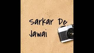 Sarkar De Jawai (New Punjabi Song)