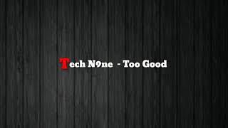 Tech N9ne - Too Good (Lyrics) (feat. Lil Wayne & Mumu Fresh)