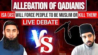 Allegation Of Qadianis | Isa (A.S) Will Force People To Be Muslim Or Kill Them!