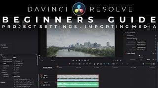 Beginners Guide To Davinci Resolve 16 Project Settings And Importing Media