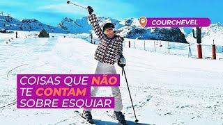 NINGUÉM TE CONTA A VERDADE SOBRE ESQUIAR - COURCHEVEL FRANÇA