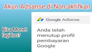 cara menghapus akun Google adsanse yang dinon-aktifkan || bisa Monet lagi