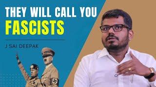 J Sai Deepak speech " They will call you fascist  " Nationalism Hindutva ideology political labels