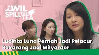 LUCINTA LUNA PERNAH JADI PELACUR, SEKARANG JADI MILYADER | iWil Spill The Tea