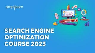 Search Engine Optimization Course 2023 | SEO Full Course 2023| SEO Course For Beginners |Simplilearn