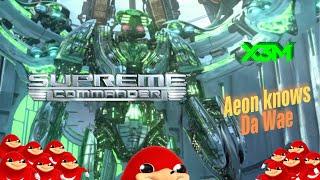 Supreme Commander - Aeon part 2: Do you know....Da Wae? - X3M