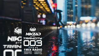 Nikzad pres TRANCITY 003 Live on 1MIX RADIO London [28.06.2023]