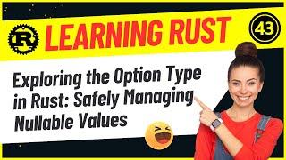 Developers : 43-Exploring the Option Type in Rust: Safely Managing Nullable Values