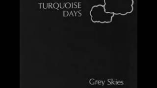 Turquoise Days ‎– Grey Skies