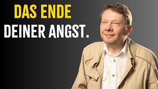 Die EINZIGE Erkenntnis, die alle Angst beseitigt, ist diese - Eckhart Tolle