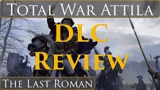 Total War Attila : The Last Roman DLC Review