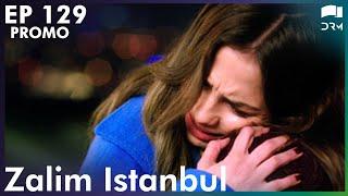 Zalim Istanbul - Episode 129 | Promo | Turkish Drama | Ruthless City | Urdu Dubbing | RP2Y