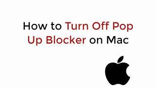 How to Turn Off Pop Up Blocker on Mac (2021)