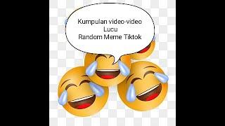 Kumpulan Video-video Lucu MEME TIKTOK Random Part 4... #meme #funny