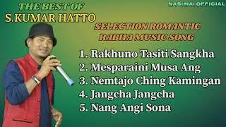 Best of S Kumar Hatto || Rabha Selection Music Song || New Rabha Romantic Music Video Songs