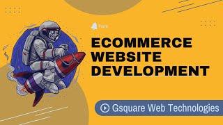 Ecommerce Website Development - Gsquare Web Technologies Pvt Ltd