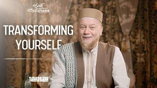 Transforming Yourself | Al-Sirat Al-Mustaqeem EP.23 | A Journey With Shaykh Alauddin ElBakri