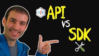 API vs SDK - What's the Difference?