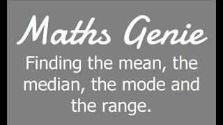 Finding the Mean, Median, Mode and Range