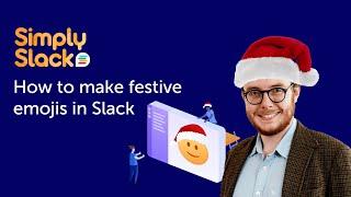 How to create a custom festive emoji in Slack