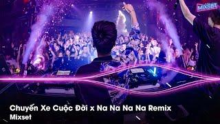 Chuyến Xe Cuộc Đời x Na Na Na Na Na Remix (Bản Đang Hot Nhất TikTok) - Đợi Đến Lúc Anh Biết Gìn Giữ