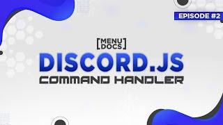 Discord.js v12 Bot Tutorial - Command Handler (Episode #2) | MenuDocs