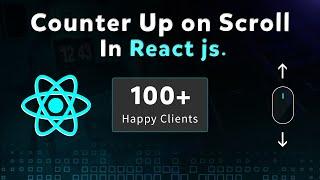 Counter up on Scroll in react js | Scroll to Animate Counter in React | React Animated number