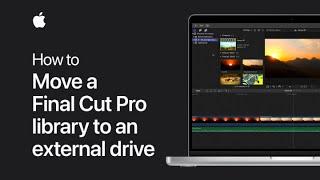 How to move a Final Cut Pro library to an external drive on your Mac | Apple Support