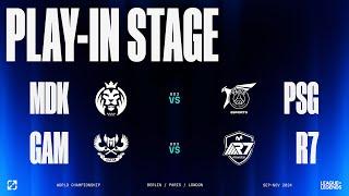 Worlds 2024 | PLAY-IN STAGE DAY 3 | MDK vs PSG - GAM vs R7